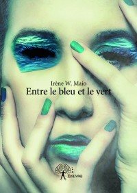 Rencontre avec Irène W. Maio, auteur de « Entre le bleu et le vert »