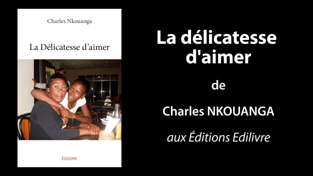 Bande-annonce de «La Délicatesse d’aimer» de Charles Nkouanga