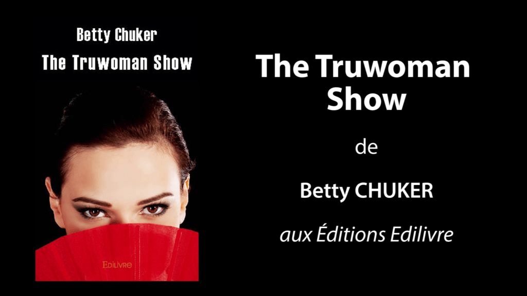 Bande-annonce de «The Truwoman Show» de Betty Chuker