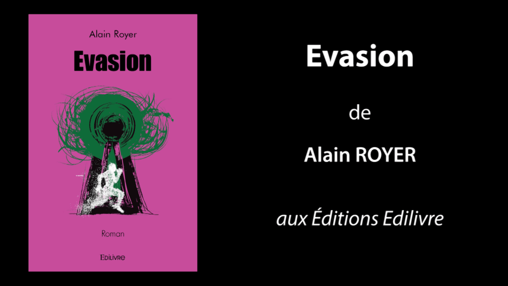 Bande-annonce de « Évasion » Alain Royer