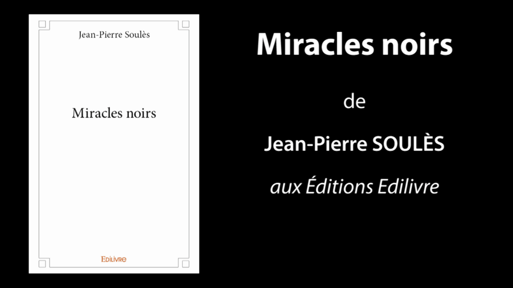 Bande-annonce de « Miracles noirs» de Jean-Pierre Soulès