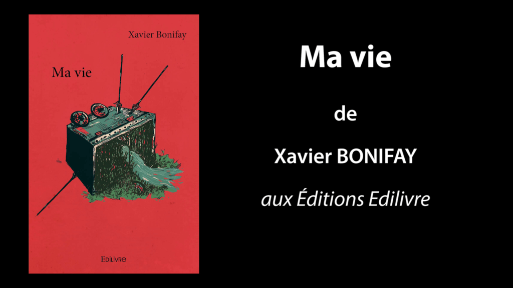 Bande-annonce de «Ma vie» de Xavier Bonifay