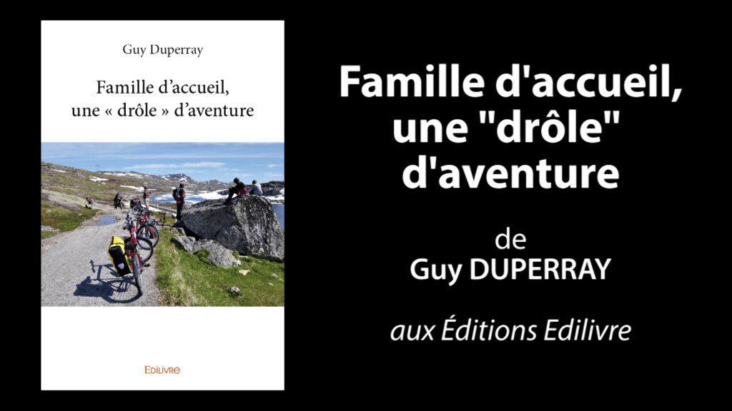Bande-annonce de «Famille d’accueil, une « drôle » d’aventure» de Guy Duperray