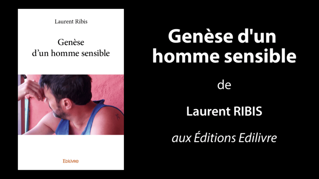 Bande-annonce de «Genèse d’un homme sensible» de Laurent Ribis