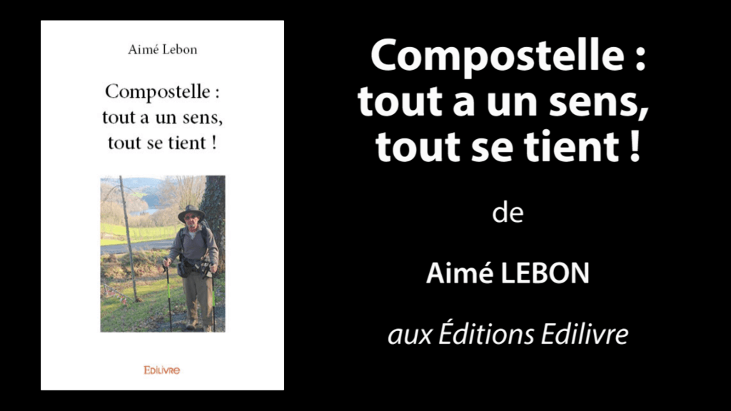 Bande-annonce de «Compostelle : tout a un sens, tout se tient !» de Aimé Lebon
