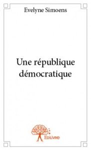 Evelyne_Simoens_Edilivre_Une_république_démocratique