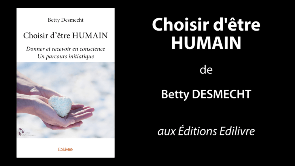 Bande-annonce de «Choisir d’être HUMAIN» de Betty Desmecht