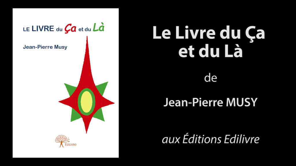 Bande-annonce de «Le Livre du Ça et du Là» de Jean-Pierre Musy