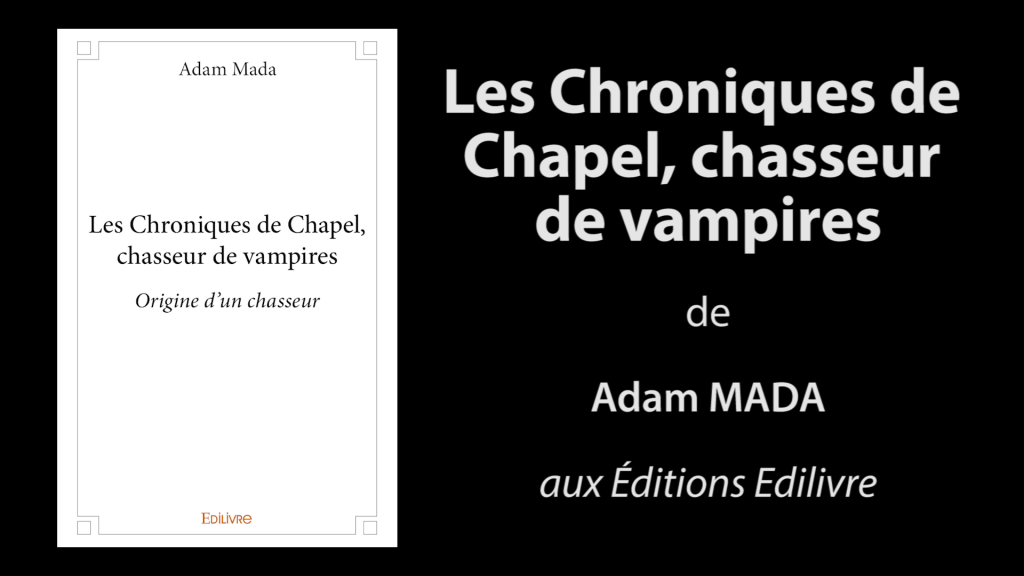 Bande-annonce de «Les Chroniques de Chapel, chasseur de vampires» de Adam Mada