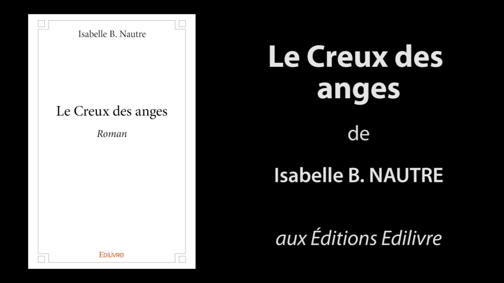 Bande-annonce de «Le Creux des anges» de Isabelle B. Nautre
