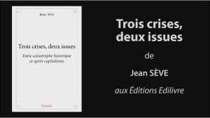 Bande-annonce de « Trois crises, deux issues » de Jean Sève
