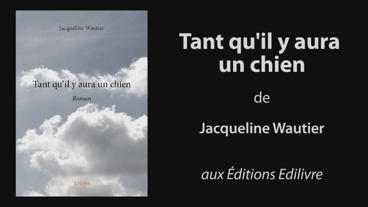 Bande-annonce de « Tant qu’il y aura un chien » de Jacqueline Wautier