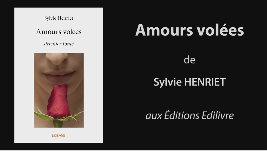 Bande-annonce de « Amours volées – Premier tome » de Sylvie Henriet