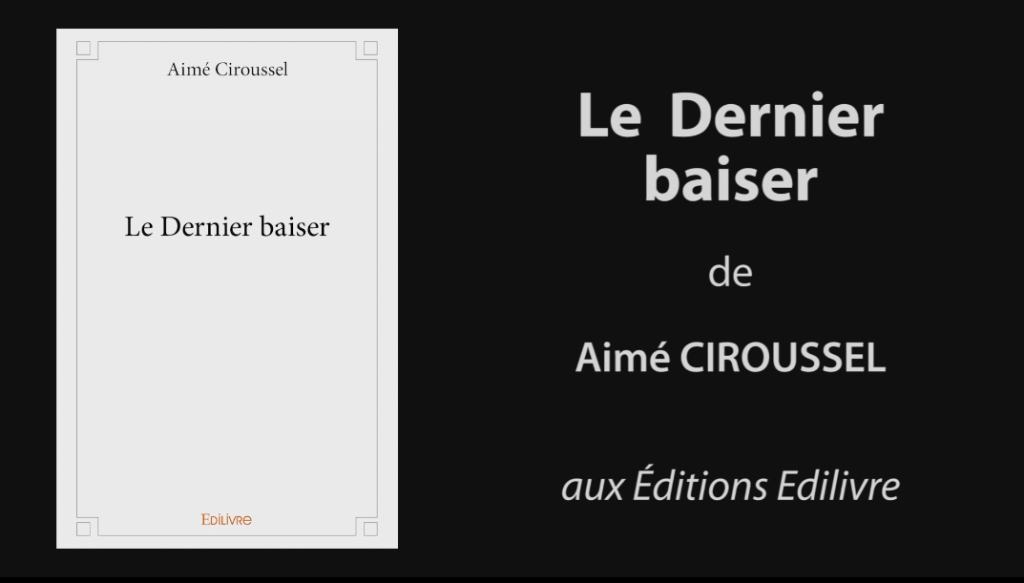 Bande-annonce de « Le Dernier baiser » de Aimé Ciroussel