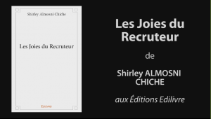 Bande-annonce de « Les Joies du Recruteur » de Shirley Almosni Chiche