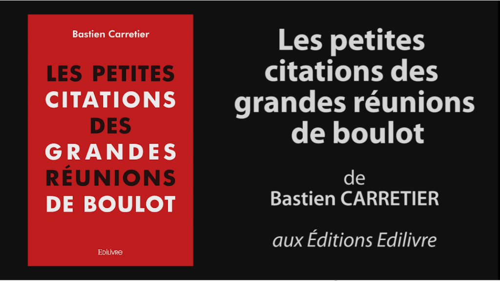 Bande-annonce de « Les Petites Citations des grandes réunions de boulot » de Bastien Carretier