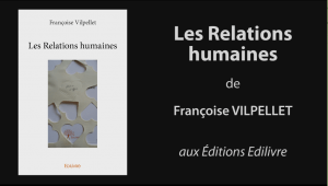 Bande-annonce de « Les Relations humaines » de Françoise Vilpellet