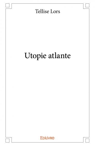 Rencontre avec Tellise Lors, auteur de « Utopie atlante »
