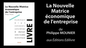 Bande-annonce de « La Nouvelle Matrice économique de l’entreprise – Livre I et II » de Philippe Mounier