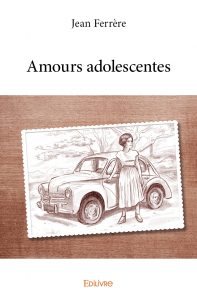 Bande-annonce « Amours adolescentes » de Jean Ferrère aux Éditions Edilivre