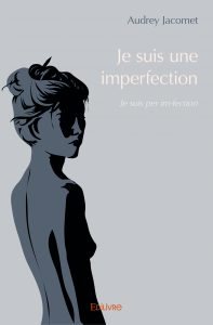 Rencontre avec Audrey Jacomet, auteur de « Je suis une imperfection »