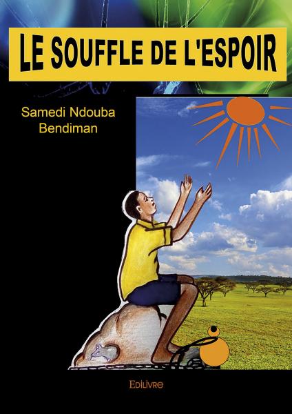 Rencontre avec Samedi Ndouba Bendiman, auteur de « Le souffle de l’espoir »
