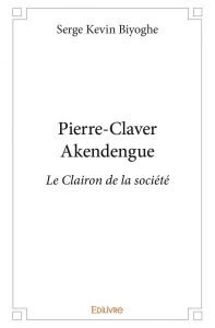 Rencontre avec Serge Kevin Biyoghe, auteur de « Pierre-Claver Akendengue, le clairon de la société »