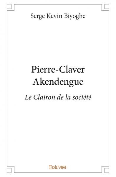 Rencontre avec Serge Kevin Biyoghe, auteur de « Pierre-Claver Akendengue, le clairon de la société »