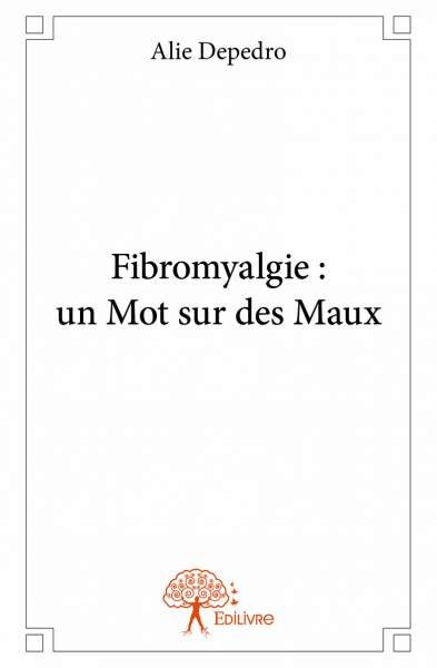 Dédicace: Alie Depedro présentera son livre « Fibromyalgie : un Mot sur des Maux » au tabac Le Sèvre, à Chef-Boutonne.