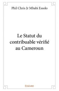 Rencontre avec Phil Chris Jr MBABI ESSOLO, auteur du livre « le statut du Contribuable vérifié au Cameroun »