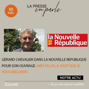 Gérard Chevalier dans la Nouvelle République pour son ouvrage « Mes filles, il faut que je vous raconte »