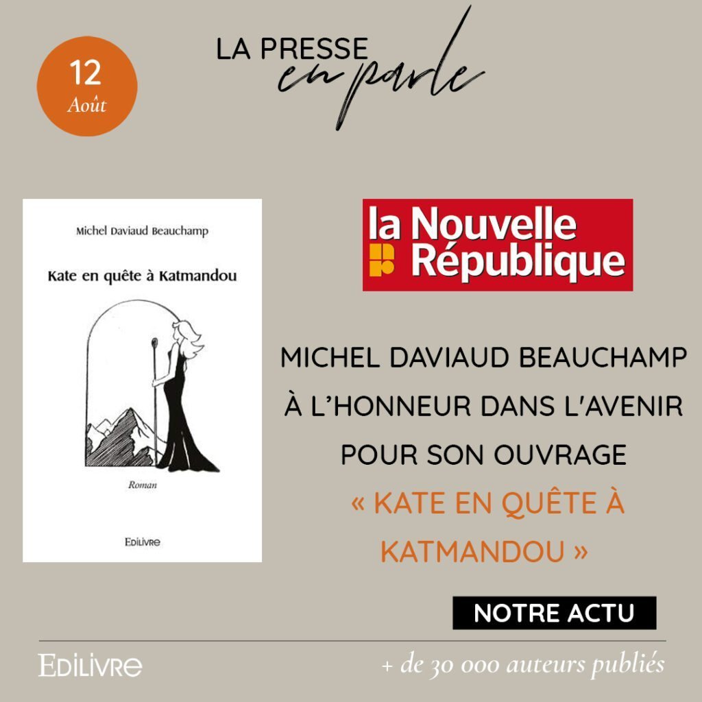Michel Daviaud Beauchamp dans la Nouvelle République pour son ouvrage « Kate en quête à Katmandou » !