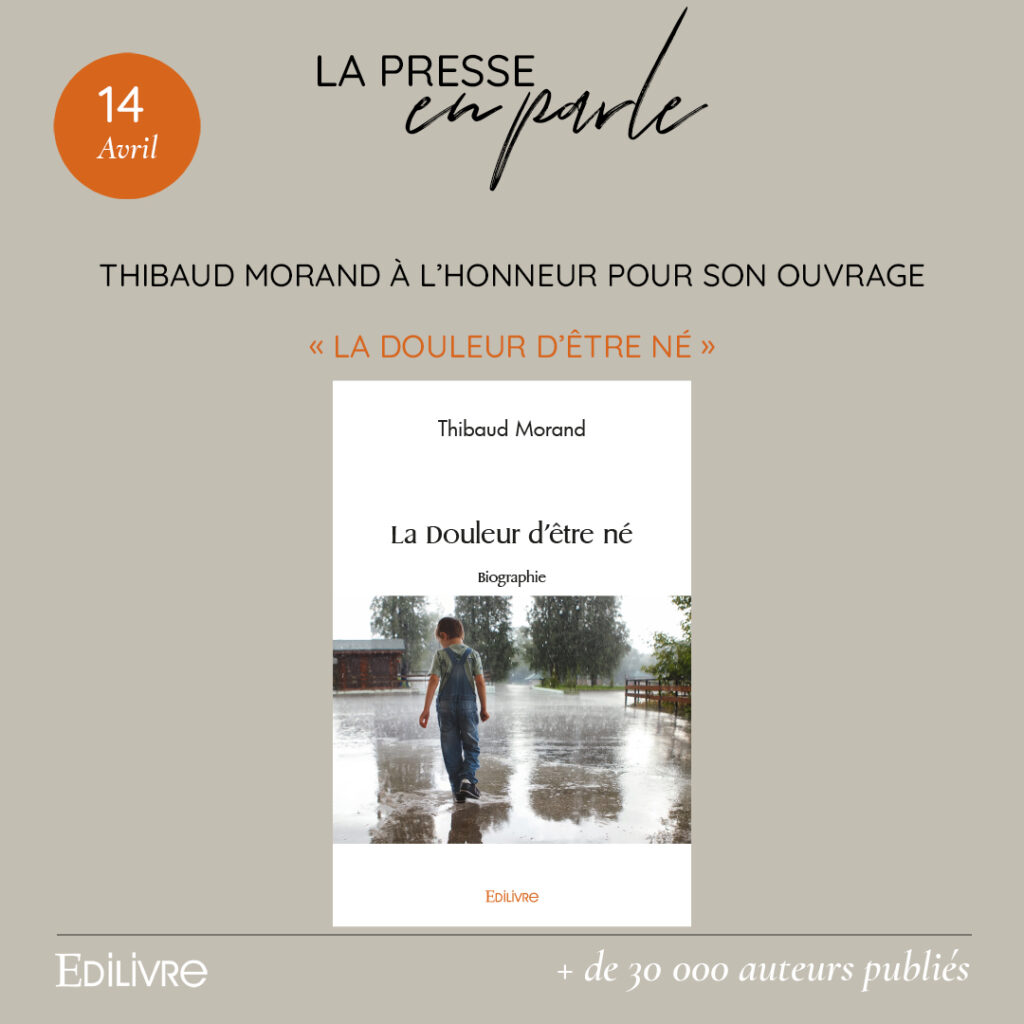Thibaud Morand à l’honneur dans la presse pour son ouvrage « La Douleur d’être né »