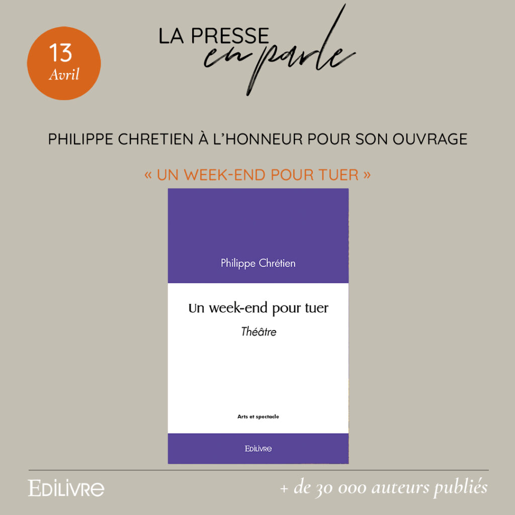 Philippe Chrétien à l’honneur dans la presse pour son ouvrage « Un week-end pour tuer »