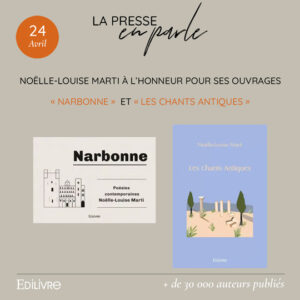 Noëlle-Louise Marti à l’honneur dans la presse pour ses ouvrages « Narbonne » et « Les Chants Antiques »