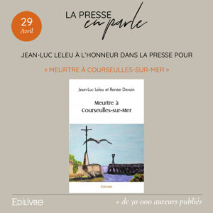 Jean-Luc Leleu à l’honneur dans la presse pour son ouvrage « Meurtre à Courseulles-sur-Mer »