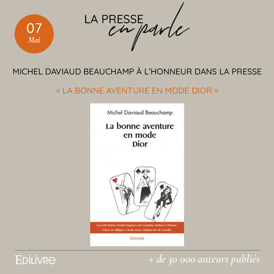 Michel Daviaud Beauchamp à l’honneur dans la presse pour son ouvrage « La bonne aventure en mode Dior ».