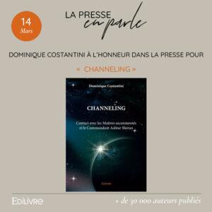 Dominique Costantini à l’honneur dans la presse pour son ouvrage « Channeling »