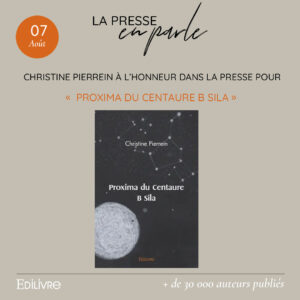 Christine Pierrein à l’honneur dans la presse pour son ouvrage « Proxima du Centaure B Sila »