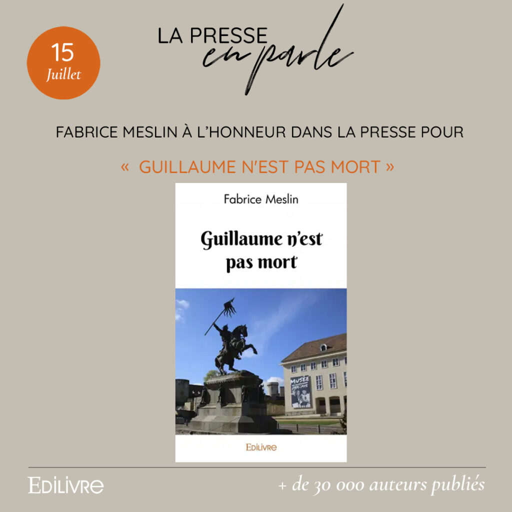 Fabrice Meslin à l’honneur dans la presse pour son ouvrage « Guillaume n’est pas mort »
