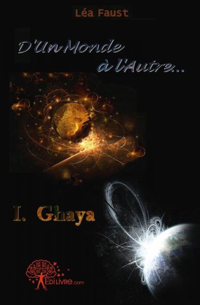 D'un Monde à l'Autre, 1er tome : Ghaya