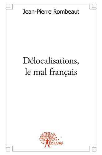 Délocalisations, le mal français