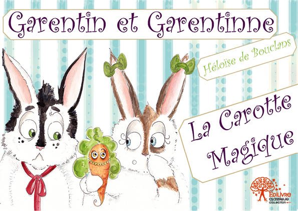Garentin et Garentinne La Carotte Magique
