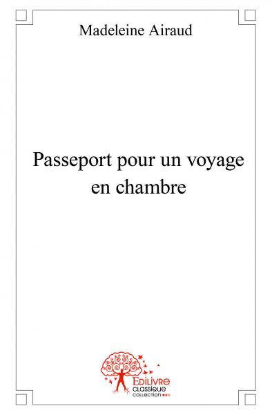 Passeport pour un voyage en chambre