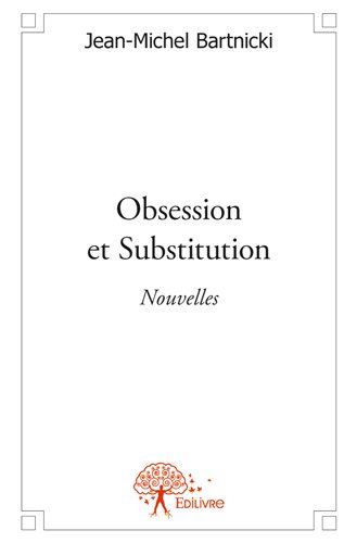 Obsession et Substitution 