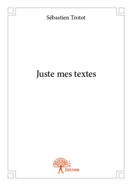 Juste mes textes