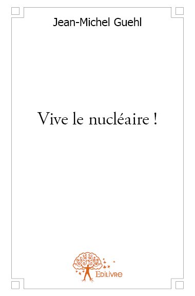 Vive le nucléaire !