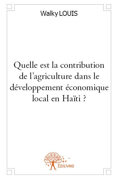Quelle est la contribution de l’agriculture dans le développement économique local en Haïti ?