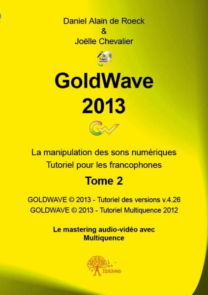 Goldwave 2013 tome 2