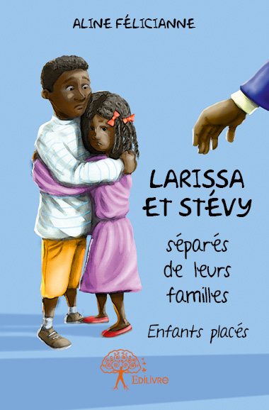 Larissa et Stévy séparés de leurs familles